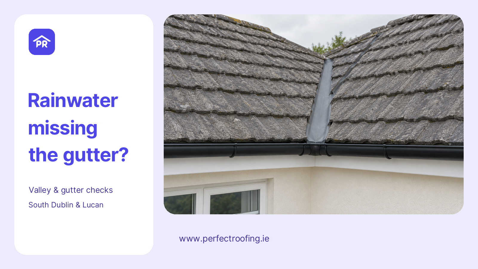 Rainwater Overshooting the Gutter? Valley Checks for South Dublin and Lucan Homes
