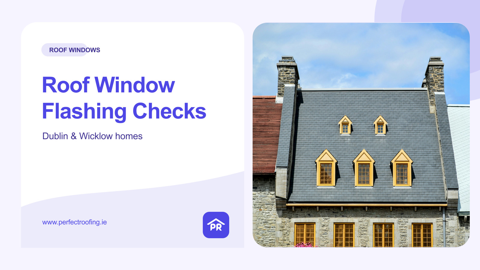 Roof Window Flashing Problems: Repair Checks for Dublin and Wicklow Homes
