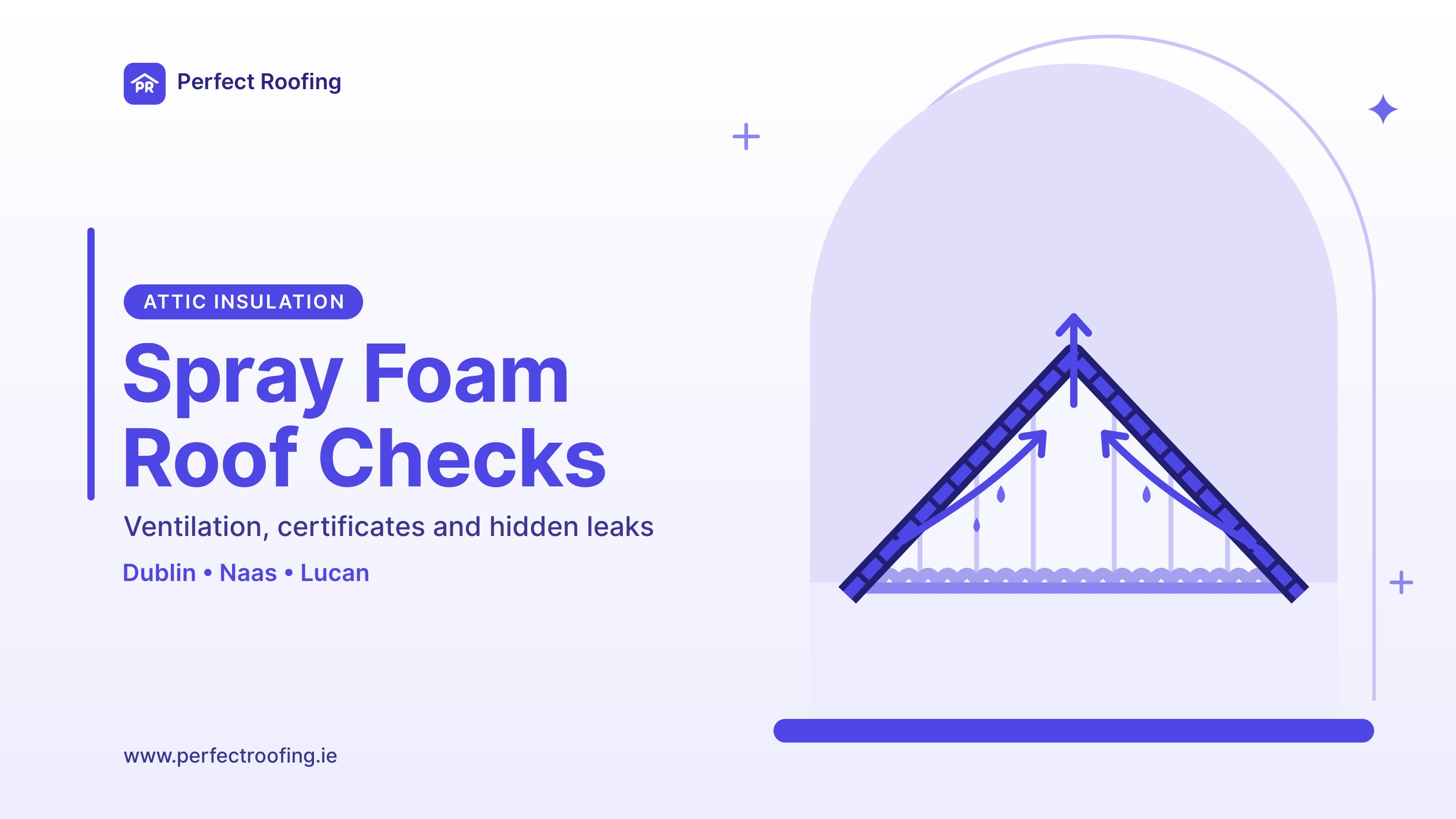 Spray Foam Insulation Under Your Roof: Checks for Dublin and Naas Homeowners