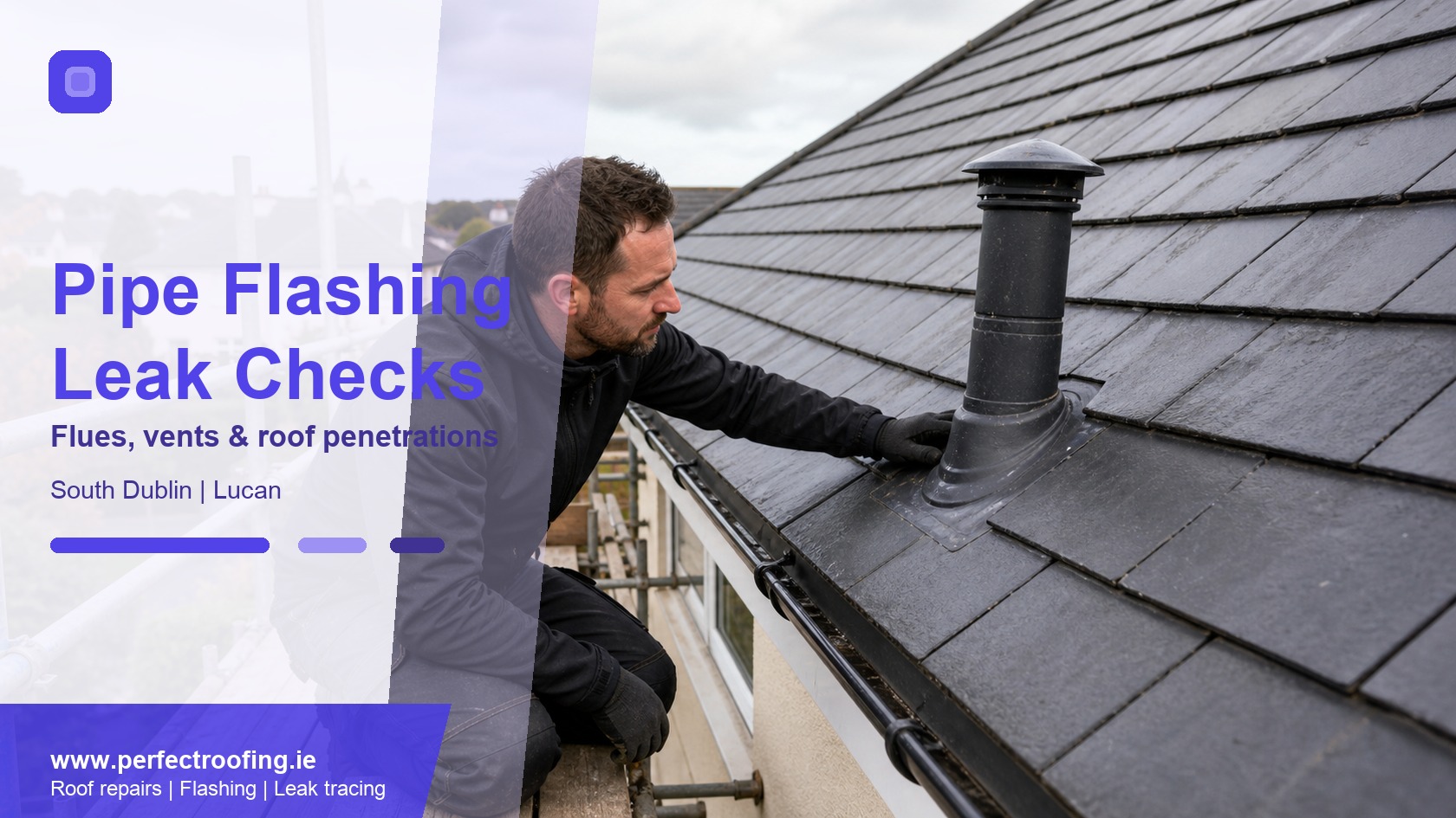Roof Pipe Flashing Leak Checks for South Dublin and Lucan Homes