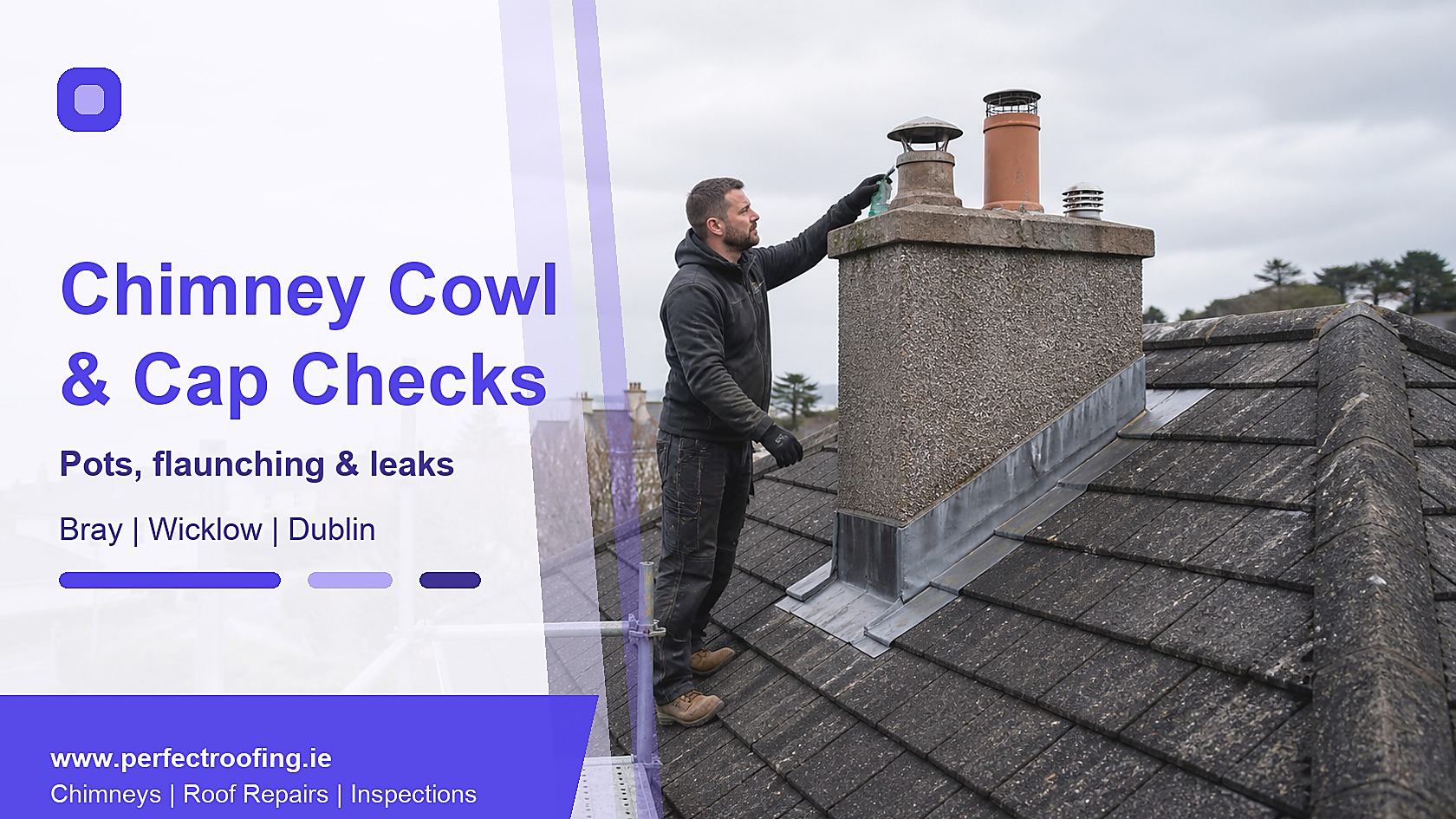 Chimney Cowl and Cap Leak Checks for Bray and Wicklow Homes