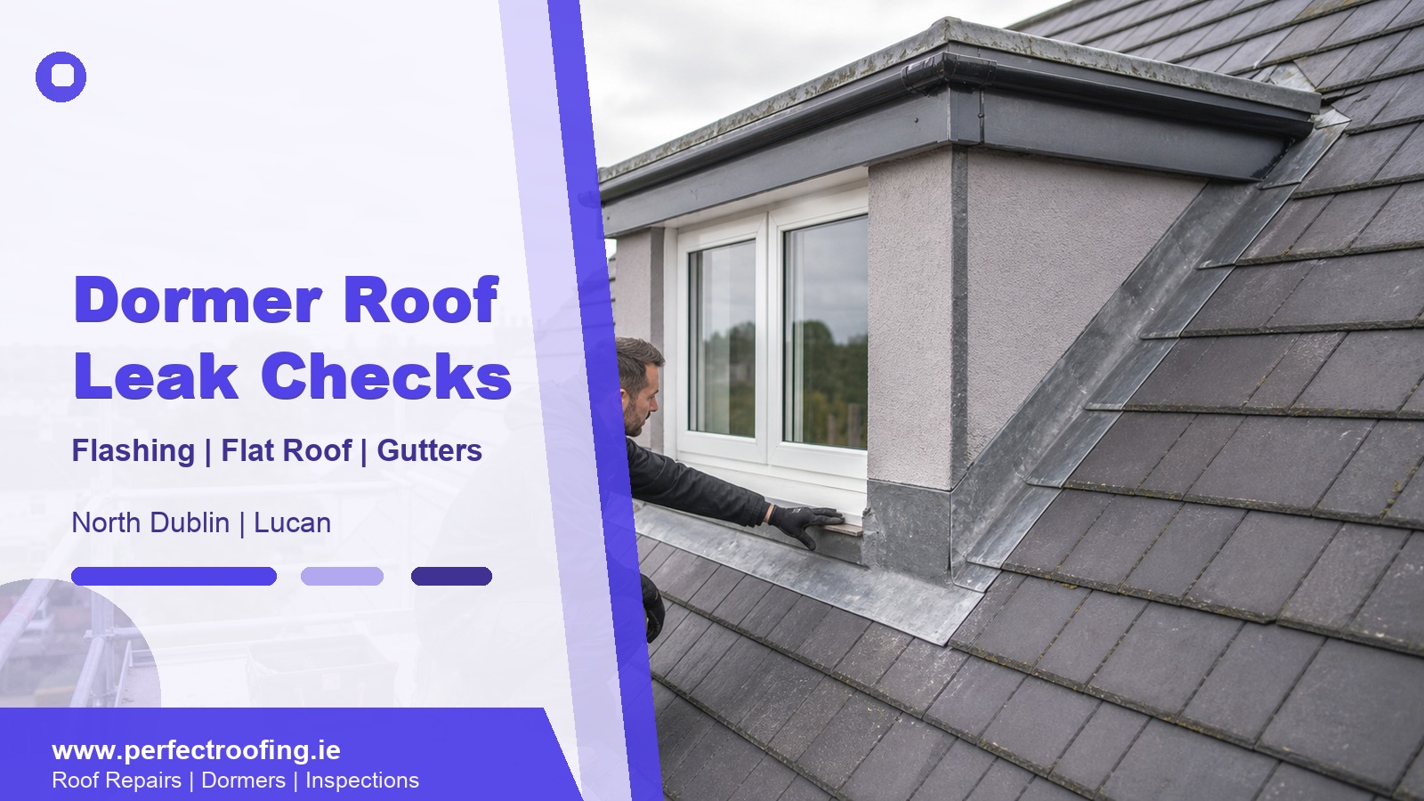 Dormer Roof Leak Checks for North Dublin and Lucan Homes