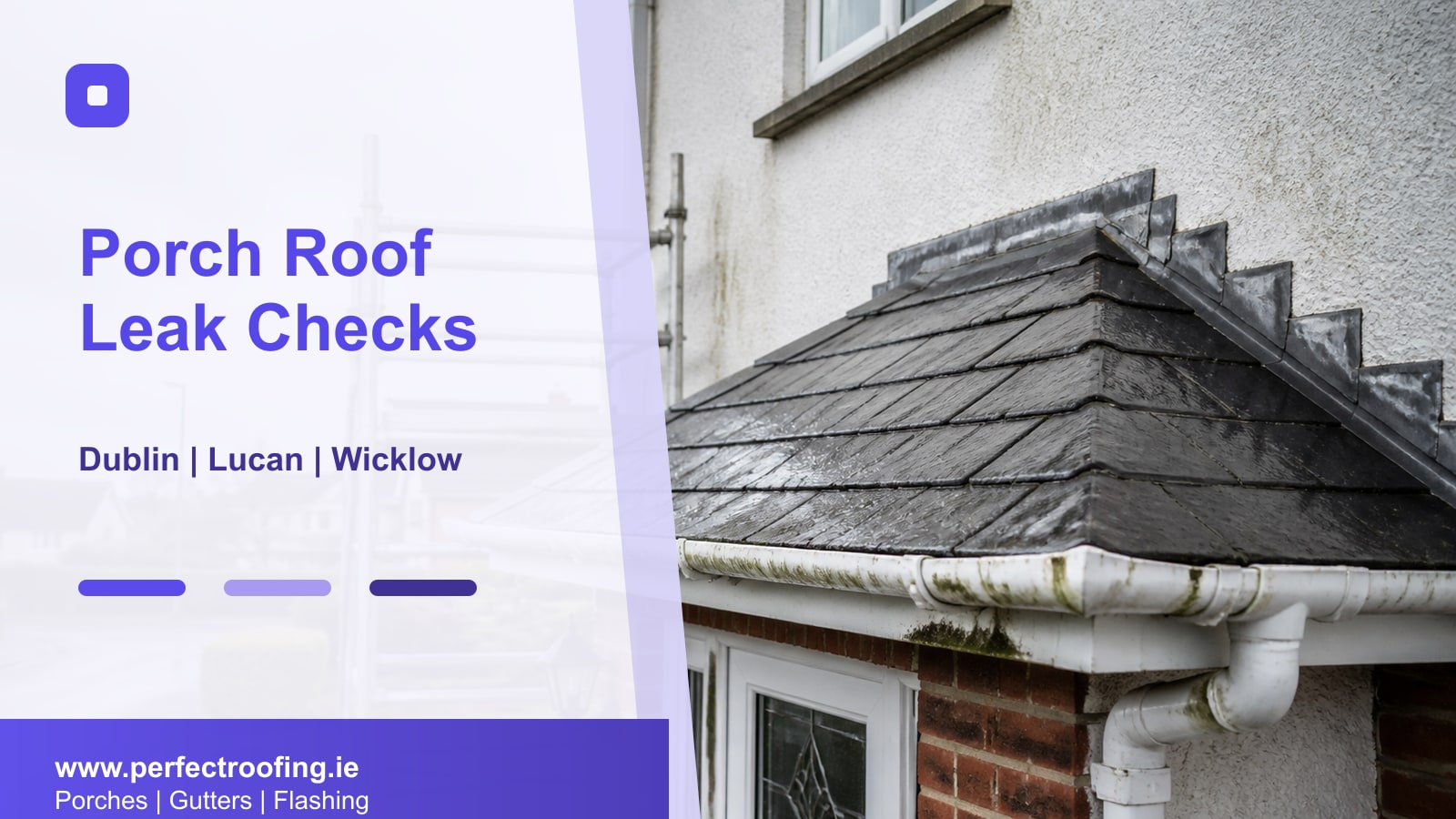 Porch Roof Leak Checks for Dublin, Lucan, and Wicklow Homes