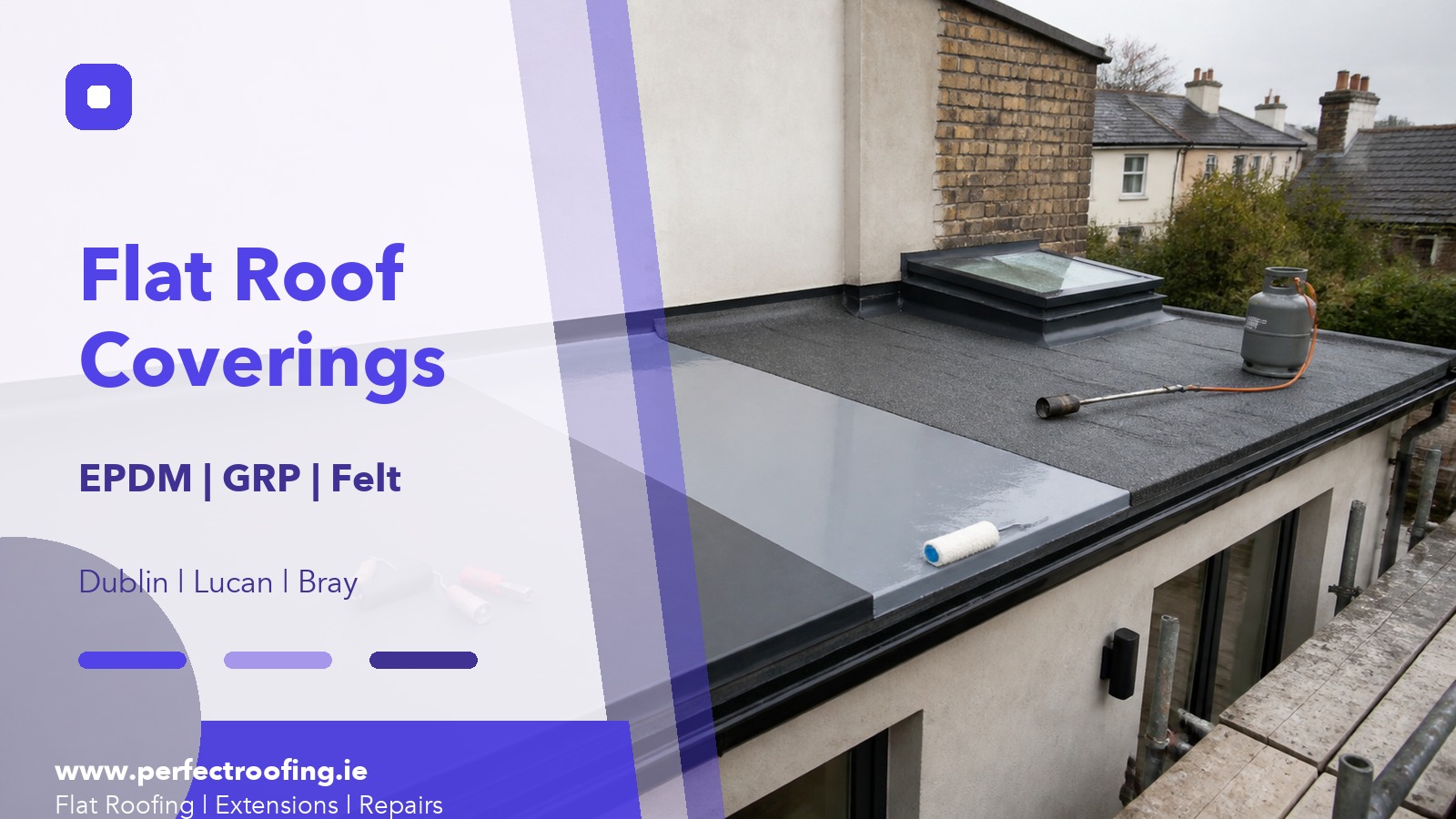 EPDM vs GRP vs Torch-On Felt Flat Roofs for Dublin Extensions