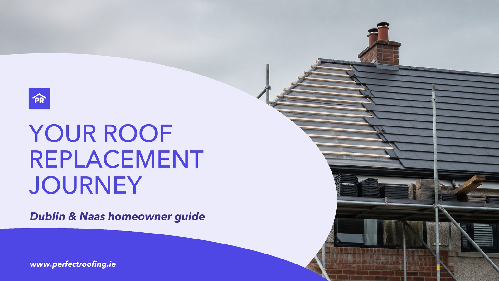 What to Expect During a Roof Replacement in Dublin and Naas