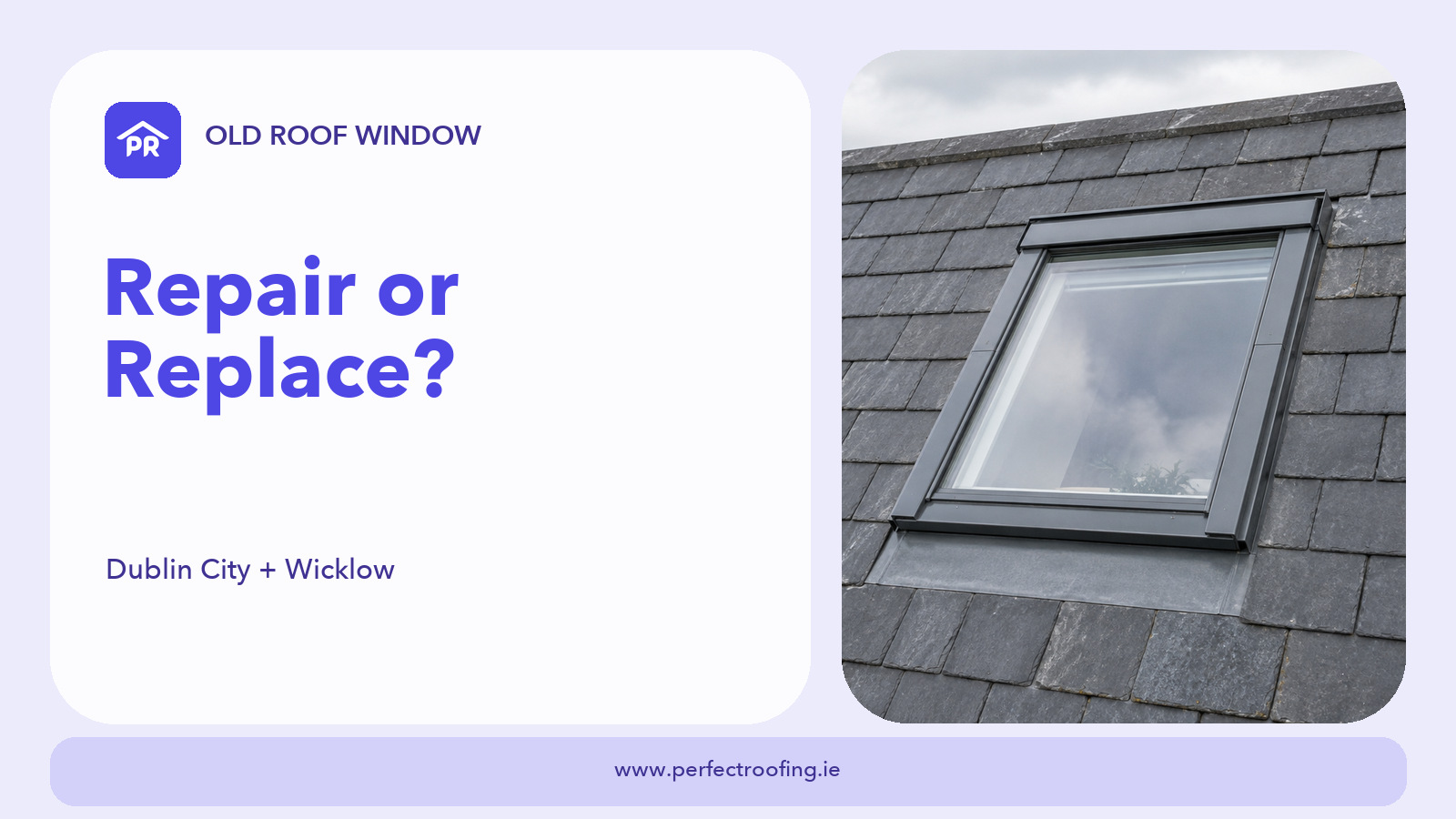 Old Roof Window: Repair or Replace? A Dublin City and Wicklow Guide