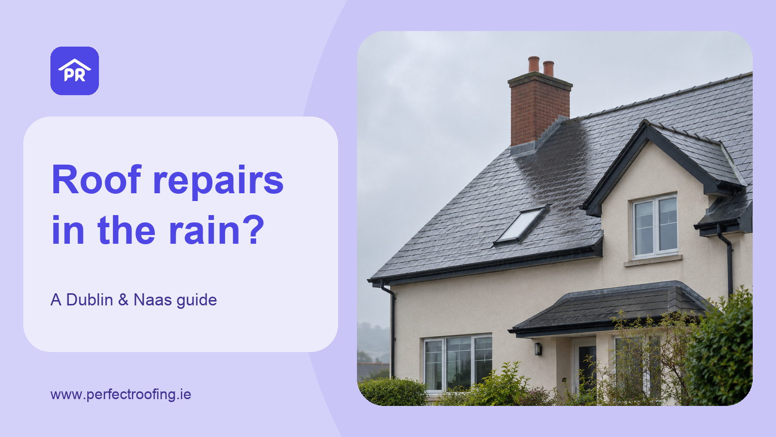 Can Roof Repairs Be Done in the Rain? A Dublin and Naas Guide